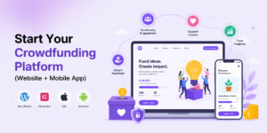 Start Your Crowdfunding Platform (Website + Mobile App)